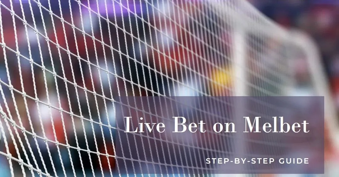 Step-by-Step Guide to Live Betting on Melbet