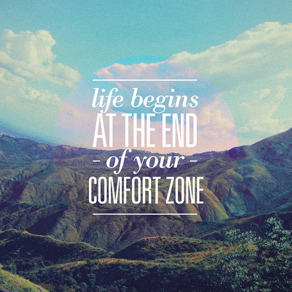 Life Begins At The End Of Your Comfort Zone Global Village Space